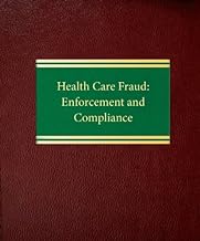 Health Care Fraud: Enforcement and Compliance