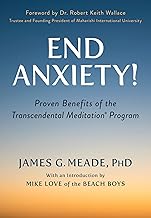 End Anxiety!: Proven Benefits of the Transcendental Meditation Program