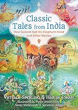 Classic Tales from India: How Ganesh Got His Elephant Head and Other Stories