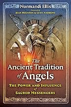 The Ancient Tradition of Angels: The Power and Influence of Sacred Messengers