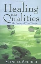 Healing With Qualities: The Essence Of Time Therapy