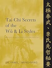 Tai Chi Secrets of the Wu & Li Styles: Chinese Classics, Translations, Commentary
