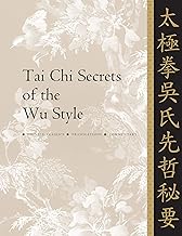 Tai Chi Secrets of the Wu Style: Chinese Classics, Translations, Commentary