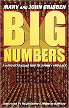 Big Numbers: A Mind-expanding Trip to Infinity And Back