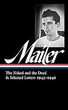Norman Mailer: The Naked and the Dead & Selected Letters 1945-1946 (LOA #364)
