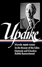John Updike: Novels 1996–2000 (LOA #365): In the Beauty of the Lilies / Gertrude and Claudius / Rabbit Remembered