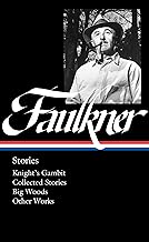 William Faulkner: Stories (LOA #375): Knight's Gambit / Collected Stories / Big Woods / Other Works