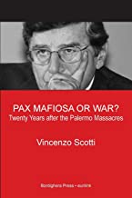 Pax Mafiosa or War?: Twenty years after the Palermo massacres [Lingua Inglese]