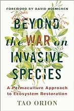 Beyond the War on Invasive Species: A Permaculture Approach to Ecosystem Restoration