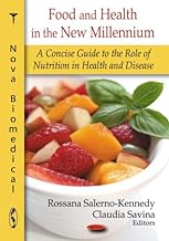 Food and Health in the New Millennium: A Concise Guide to the Role of Nutrition in Health and Disease: A Concise Guide to the Role of Nutrition in Health & Disease