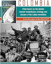 Colombia: Fidel Castro on the Debate Around Revolutionary Strategy and Lessons of the Cuban Revolution: from the Pages of the Militant