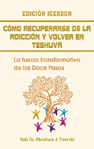 Como recuperarse de la adicción y volver en teshuva: La fuerza transformativa de los Doce Pasos