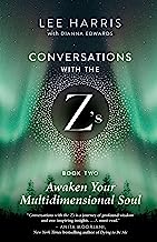 Awaken Your Multidimensional Soul: Conversations With the Z's, Book Two