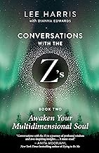 Awaken Your Multidimensional Soul: Conversations With the Z's, Book Two