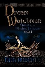 Dream Watchman: Quest for the Missing Tailsman Book I: 1
