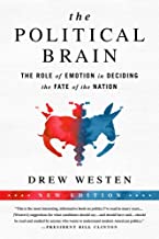 The Political Brain: The Role of Emotion in Deciding the Fate of the Nation