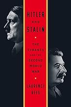 Hitler and Stalin: The Tyrants and the Second World War