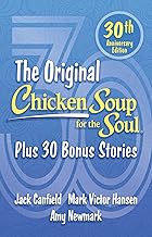Chicken Soup for the Soul: All Your Favorite Original Stories Plus 30 Bonus Stories for the Next 30 Years