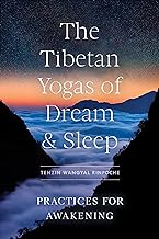 Tibetan Yogas of Dream and Sleep, The: Practices for Awakening