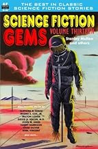 Science Fiction Gems, Volume Thirteen, Stanley Mullen and Others [Lingua Inglese]