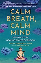 Calm Breath, Calm Mind: A Guide to the Healing Power of Breath