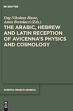 The Arabic, Hebrew, and Latin Reception of Avicenna's Physics and Cosmology: 23