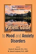 Anxiety and Depression Association of America Patient Guide to Mood and Anxiety Disorders
