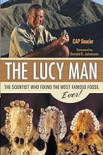 The Lucy Man: The Scientist Who Found the Most Famous Fossil Ever
