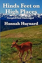 Hinds Feet on High Places Complete and Unabridged by Hannah Hurnard