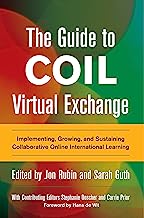 The Guide to Coil Virtual Exchange: Implementing, Growing, and Sustaining Collaborative Online International Learning