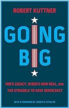 Going Big: Fdr’s Legacy and Biden’s New Deal