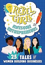 Rebel Girls Awesome Entrepreneurs: 25 Tales of Women Building Businesses