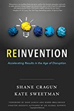 Reinvention: Accelerating Results in the Age of Disruption