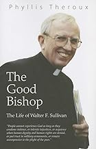 The Good Bishop: The Life of Walter F. Sullivan