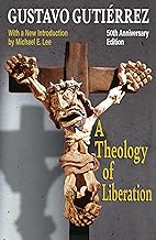 A Theology of Liberation: History, Politics, and Salvation 50th Anniversary Edition With New Introduction