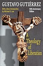 A Theology of Liberation: History, Politics, and Salvation 50th Anniversary Edition With New Introduction