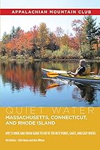 Quiet Water Massachusetts, Connecticut, and Rhode Island: Amc's Canoe and Kayak Guide to 100 of the Best Ponds, Lakes, and Easy Rivers