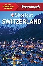 Frommer's Shortcut Switzerland [Lingua Inglese]