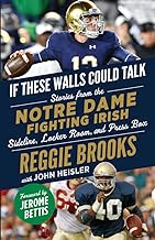 Notre Dame Fighting Irish: Stories from the Notre Dame Fighting Irish Sideline, Locker Room, and Press Box