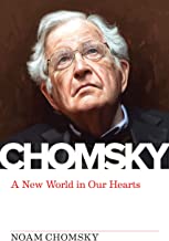 New World in Our Hearts: Michael Albert Interviews Noam Chomsky