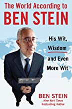 The World According to Ben Stein: The Wit, the Wisdom & Even More Wit: Wit, Wisdom & Even More Wit