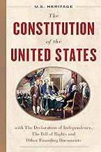 The Constitution of the United States (U.S. Heritage): with The Declaration of Independence, The Bill of Rights and other Founding Documents