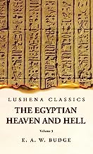 The Egyptian Heaven and Hell Volume 3