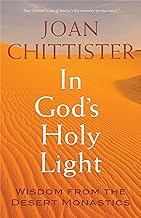 In God's Holy Light: Wisdom from the Desert Monastics