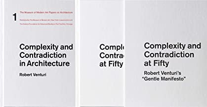 Robert Venturi's Complexity and Contradiction at Fifty: Complexity and Contradiction in Architecture / Complexity and Contradiction at Fifty: On Robert Venturi's Gentle Manifesto
