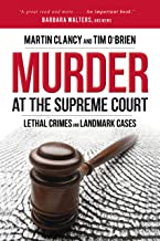 Murder at the Supreme Court: Lethal Crimes and Landmark Cases