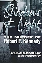 Shadows & Light: The Murder of Robert F. Kennedy