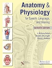 Anatomy & Physiology for Speech, Language, and Hearing