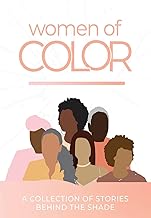 Women of Color: A Collection of Stories Behind the Shade