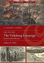 The Vicksburg Campaign: Grant’s Failed Offensive (Casemate Illustrated)